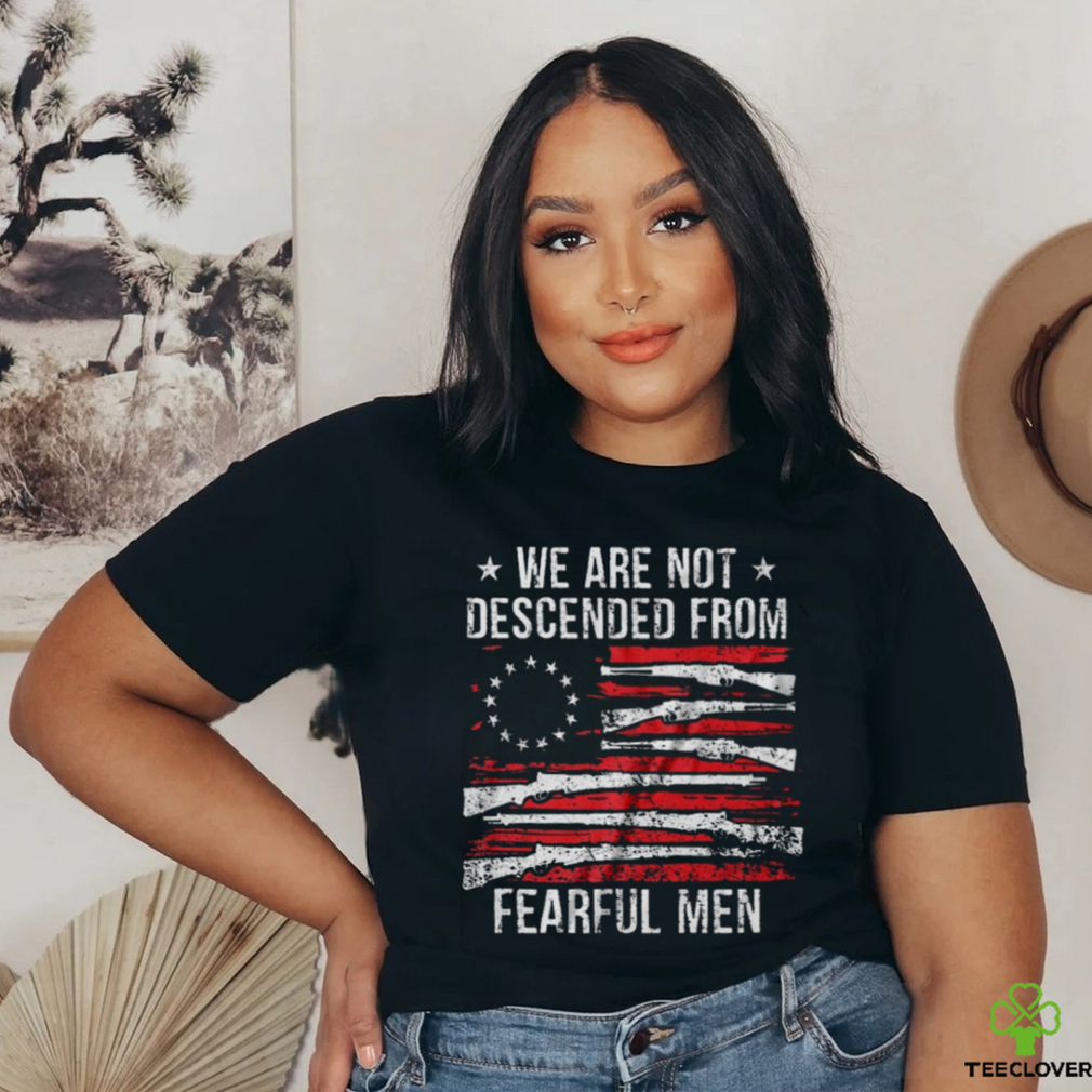 we are not descemded from fearful men classic t shirt