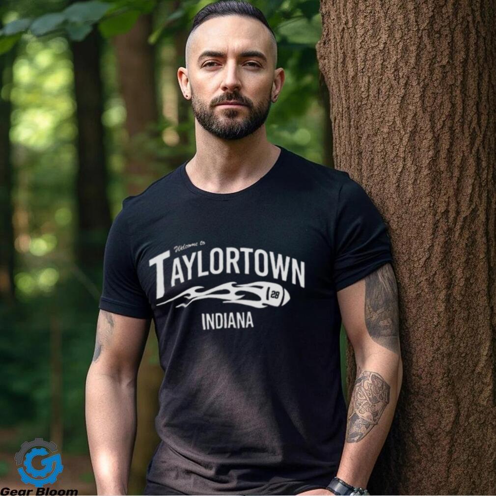 welcome To Taylortown Indiana Shirt welcome To Taylortown Indiana Shirt