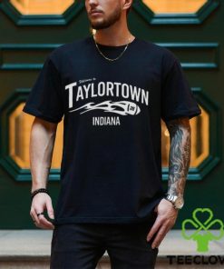 welcome To Taylortown Indiana Shirt 2 welcome To Taylortown Indiana Shirt