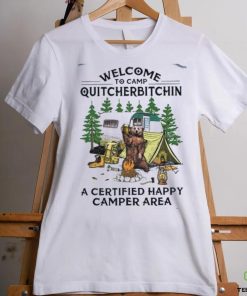welcome to camp quitcherbitchin a certified happy camper area shirt