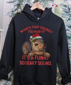 what’s that sound you heard it it’s a funny squeaky sound squirrel christmas Shirt 1 what’s that sound you heard it it’s a funny squeaky sound squirrel christmas Shirt