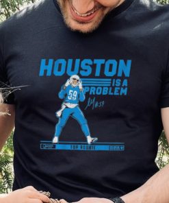 Detroit Lions James Houston Is A Problem Top Rookie Signature Shirt