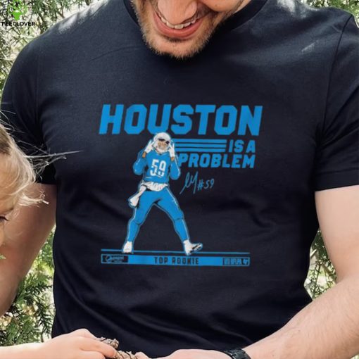 Detroit Lions James Houston Is A Problem Top Rookie Signature Shirt