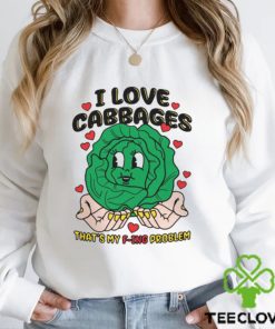I Love Cabbages That's My F ing Problem Shirt