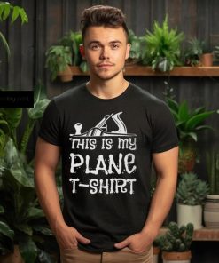 This Is My Plane T Shirt