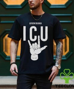 Citizen soldier ICU I see you shirt