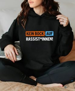 Außer Dieses Kein Bock Auf Rassist Innen T Shirt