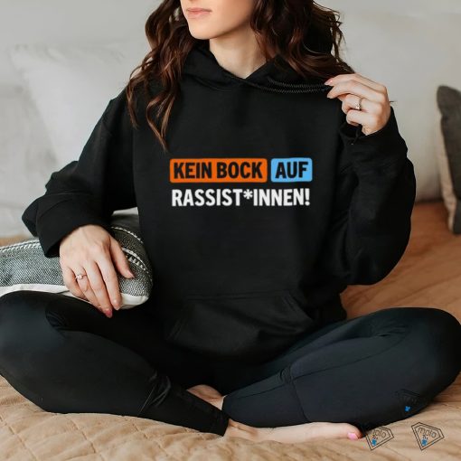 Außer Dieses Kein Bock Auf Rassist Innen T Shirt