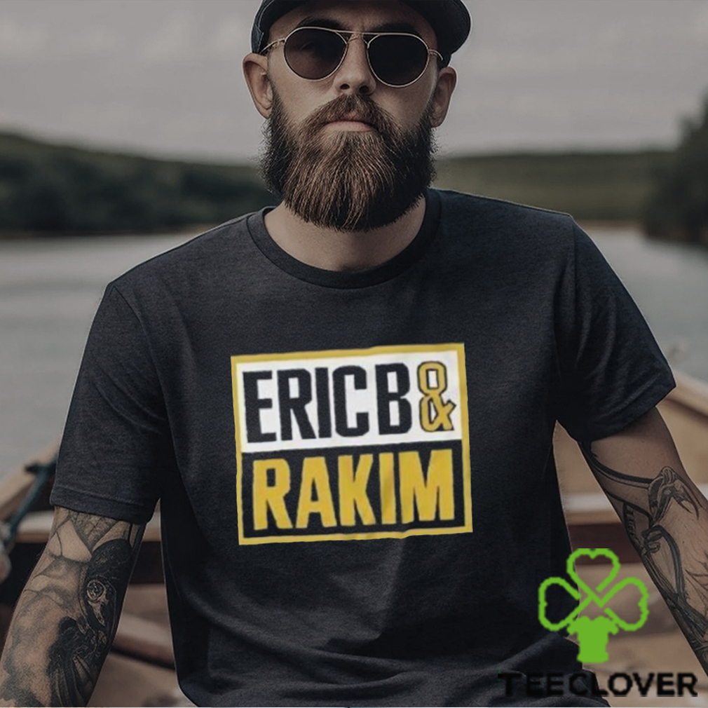 Eric B And Rakim American Hip Hop Shirt Eric B And Rakim American Hip Hop Shirt