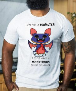 I’m not a monster I just have a monstrous sense of humor hoodie, sweater, longsleeve, shirt v-neck, t-shirt