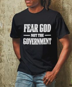 Nice fear God not the Government shirt