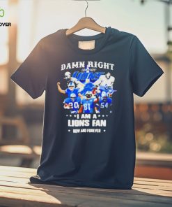 Justin Spiro damn right I am a Detroit Lions fan now and forever players t shirt