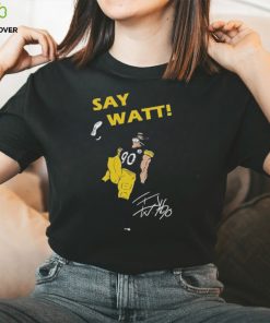 Say watt signature shirt