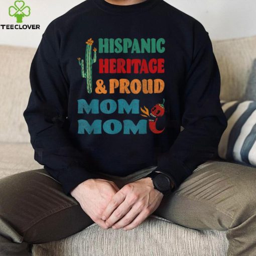 Hispanic Heritage Proud Mom Mom T Shirt