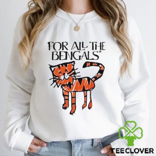 For all the bengals tiger hoodie, sweater, longsleeve, shirt v-neck, t-shirt