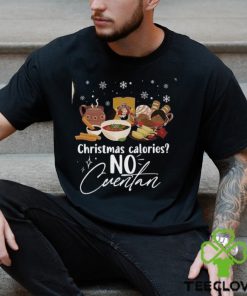 Christmas Calories No Cuentan Shirt