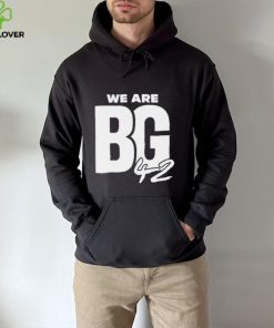 We Are BG Shirt