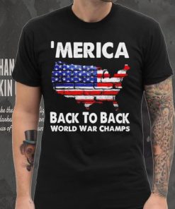 ‘Merica back to back world war champs shirt