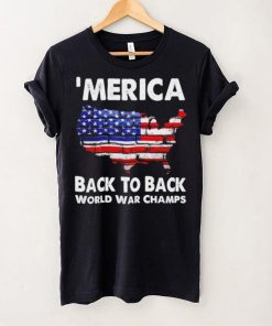 ‘Merica back to back world war champs shirt